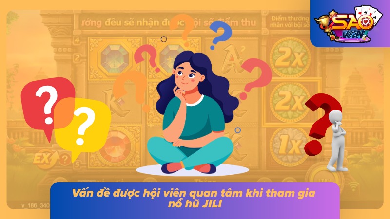 Giải đáp chi tiết các vấn đề người chơi bận tâm tại nổ hũ JILI